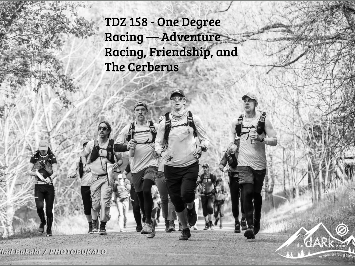 TDZ 158 – One Degree Racing — Adventure Racing, Friendship, and The&nbsp;Cerberus